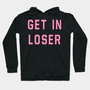 Mean Girls - Get In Loser Hoodie